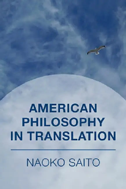 American Philosophy in Translation by Naoko Saito