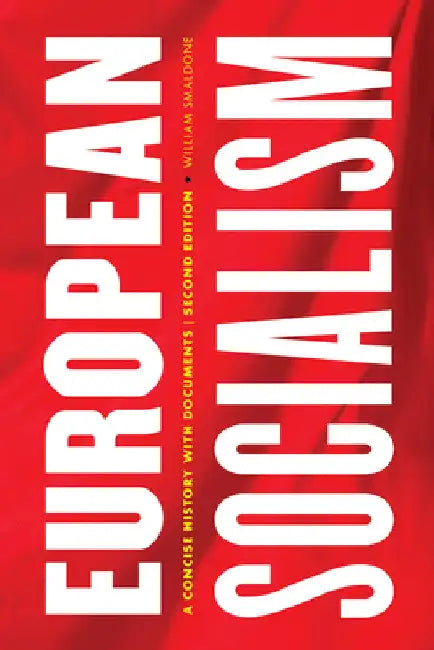 European Socialism: A Concise History with Documents by William Smaldone