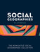 Social Geographies: An Introduction by The Newcastle Social Geographies Collect