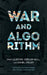 War and Algorithm by Max Liljefors, Gregor Noll, Daniel Steuer