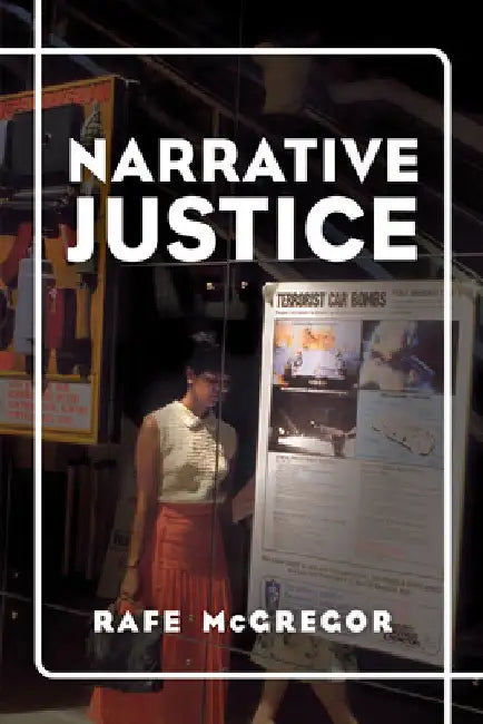 Narrative Justice by Rafe McGregor