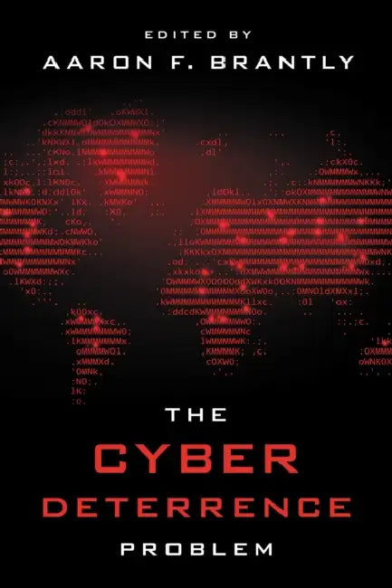 Cyber Deterrence Problem by Aaron F. Brantly