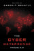 Cyber Deterrence Problem by Aaron F. Brantly