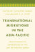 Transnational Migrations in the Asia-Pacific: Transformative Experiences in the Age of Digital Media by Catherine Gomes