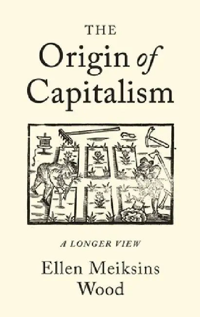 The Origin of Capitalism: A Longer View by Verso