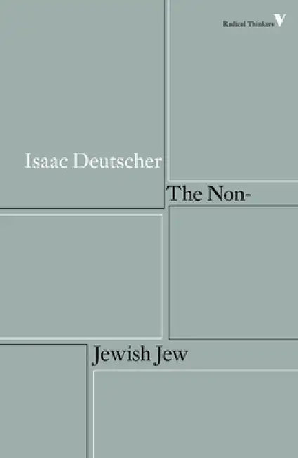 The Non-Jewish Jew: And Other Essays by Isaac Deutscher