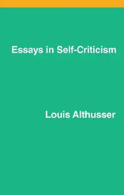 Essays on Self-Criticism by Louis Althusser