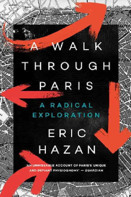 A Walk Through Paris by Eric Hazan