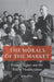 The Morals of the Market: Human Rights and the Rise of Neoliberalism by Jessica Whyte