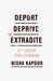 Deport, Deprive, Extradite: 21st Century State Extremism by Nisha Kapoor