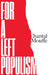 For a Left Populism  by Chantal Mouffe