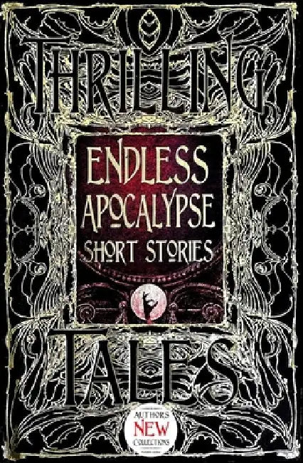 Endless Apocalypse Short Stories by Flame Tree Studio