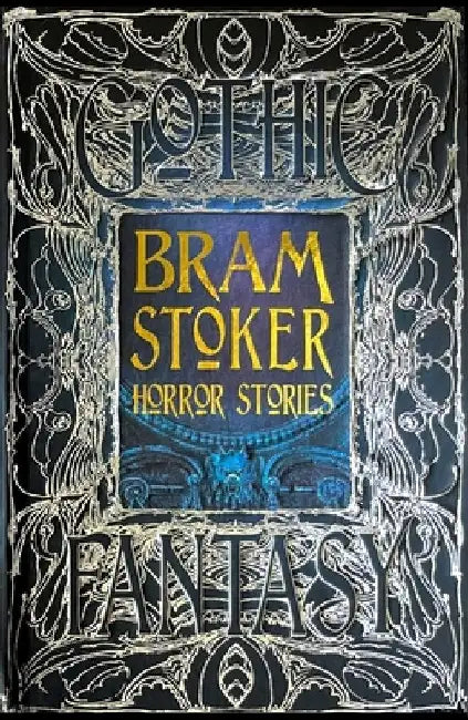 Bram Stoker Horror Stories by Flame Tree Studio