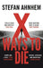 X Ways to Die by Stefan Ahnhem