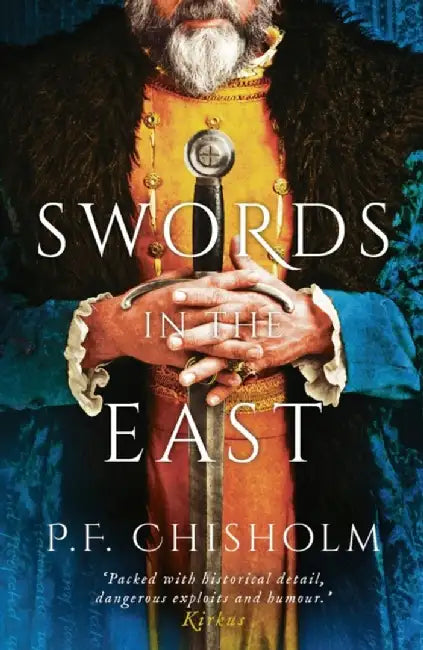 Swords in the East by P.F. Chisholm