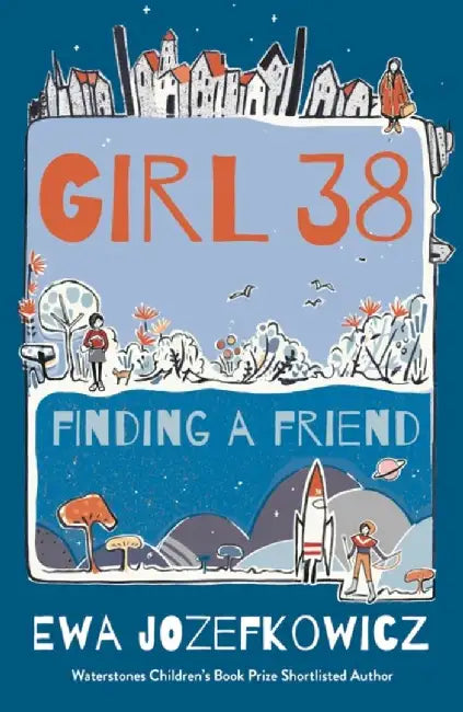 Girl 38: Finding a Friend by Ewa Jozefkowicz