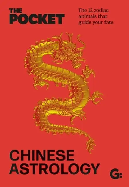The Pocket Chinese Astrology: The 12 Zodiac Animals That Guide Your Fate by Gemini