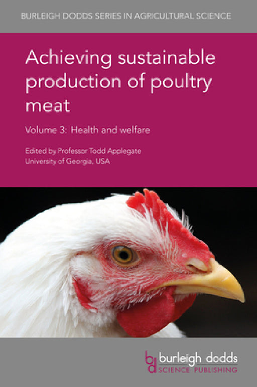Achieving Sustainable Production of Poultry Meat Volume 3: Health and Welfare by Todd J. Applegate, Brian Jordan, B. M. Hargis