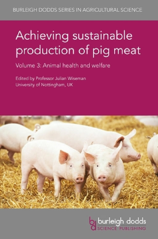 Achieving Sustainable Production of Pig Meat Volume 3: Animal Health and Welfare by Julian Wiseman, Alejandro Ramirez, Carla Correia-Gomes