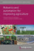 Robotics and Automation for Improving Agriculture by John Billingsley