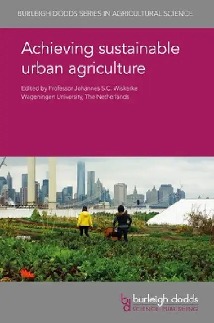 Achieving Sustainable Urban Agriculture by Johannes S. C. Wiskerke