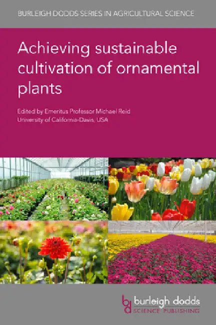 Achieving Sustainable Cultivation of Ornamental Plants by Michael Reid