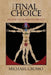 The Final Choice: Death or Transcendence? by Michael Grosso