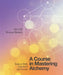 A Course in Mastering Alchemy: The Tools to Help You Shift, Transform and Ascend by Jim Self