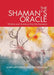 The Shaman's Oracle: Oracle Cards for Ancient Wisdom and Guidance by John Matthews