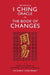 The Original I Ching: The Eranos I Ching Project by Rudolf Ritsema