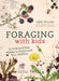Foraging with Kids: 52 Wild and Free Edibles to Enjoy with Your Children by Adele Nozedar