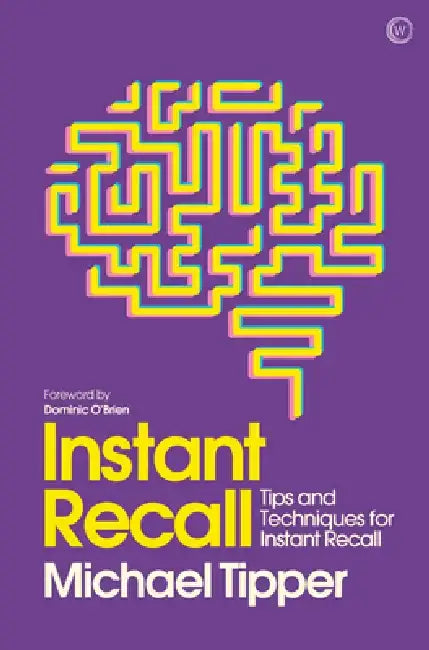 Instant Recall: Tips and Techniques to Master Your Memory by Michael Tipper