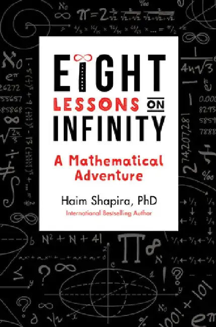 8 Lessons on Infinity: A Mathematical Adventure by Haim Shapira