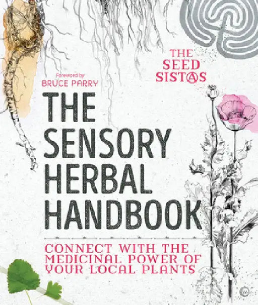 The Sensory Herbal Handbook by Fiona Heckels