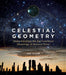 Celestial Geometry: Understanding the Astronomical Meanings of Ancient Sites by Ken Taylor