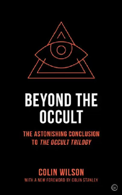 Beyond the Occult: Twenty Years' Research into the Paranormal by Colin Wilson