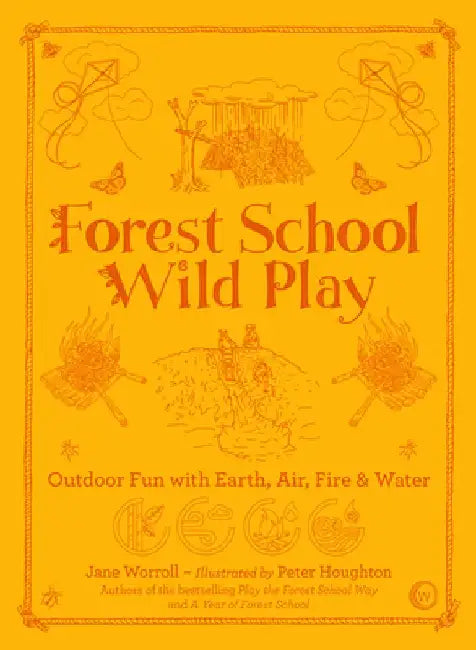 Forest School Wild Play by Jane Worroll