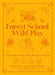 Forest School Wild Play by Jane Worroll