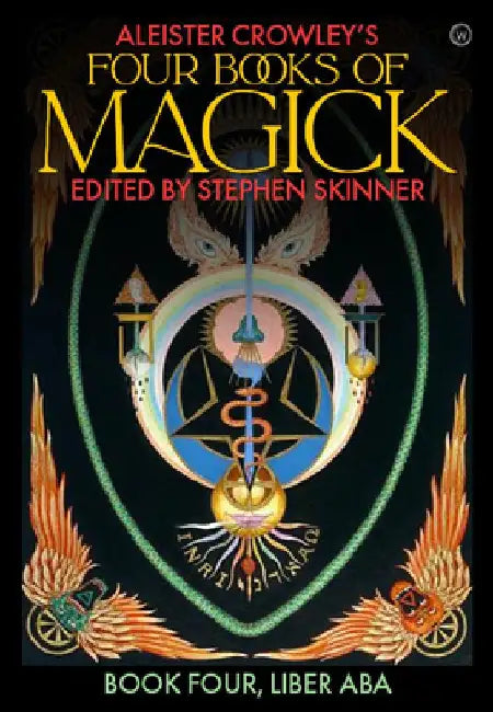 Aleister Crowley's Four Books of Magick by Stephen Skinner