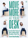 Move More at Your Desk: Reduce Back Pain and Increase Your Energy at Work by Kerrie-Anne Bradley