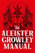The Aleister Crowley Manual: Thelemic Magick for Modern Times by Marco Visconti