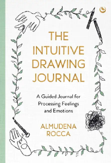 The Intuitive Drawing Journal by Almudena Rocca