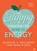 The Happy Menopause Guide to Energy: Nutrition to Rejuvenate Your Brain & Body by Jackie Lynch