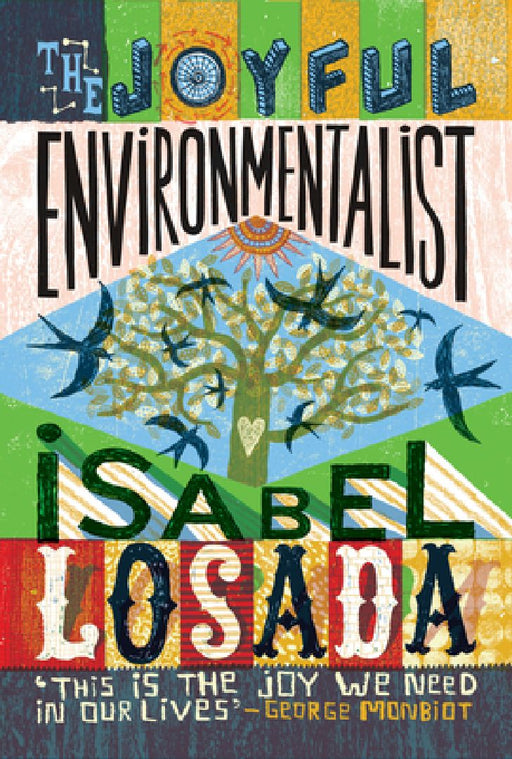 The Joyful Environmentalist (Revised and Updated 2nd Edition with New Material): How to Practise Without Preaching by Isabel Losada