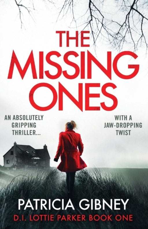 Missing Ones: An Absolutely Gripping Thriller with a Jaw-Dropping Twist by Patricia Gibney