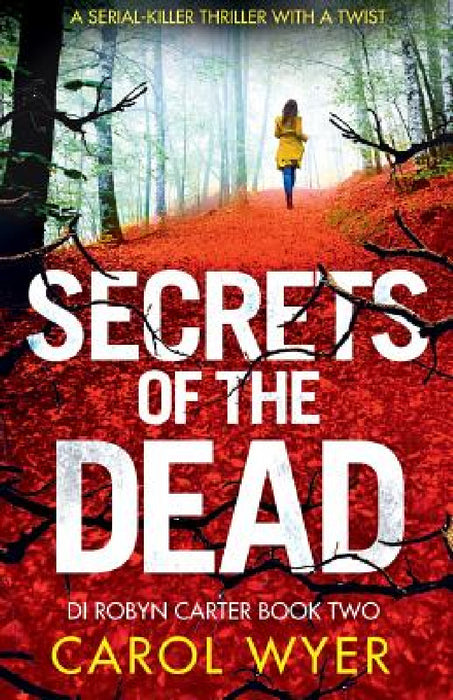 Secrets of the Dead: A serial killer thriller that will have you hooked by Carol Wyer