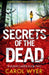 Secrets of the Dead: A serial killer thriller that will have you hooked by Carol Wyer