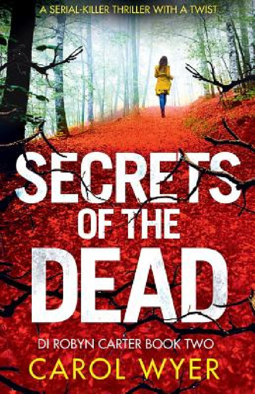 Secrets of the Dead: A serial killer thriller that will have you hooked by Carol Wyer