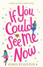 If You Could See Me Now: A laugh out loud romantic comedy by Keris Stainton