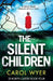 The Silent Children: A serial killer thriller with a twist by Carol Wyer